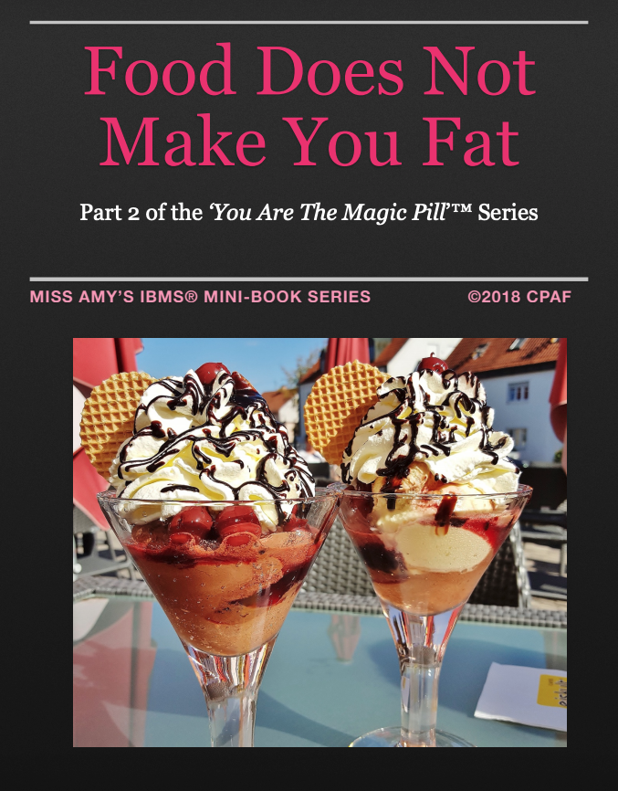 Food Does Not Make You Fat – Part 2 of the “You are the magic pill” series