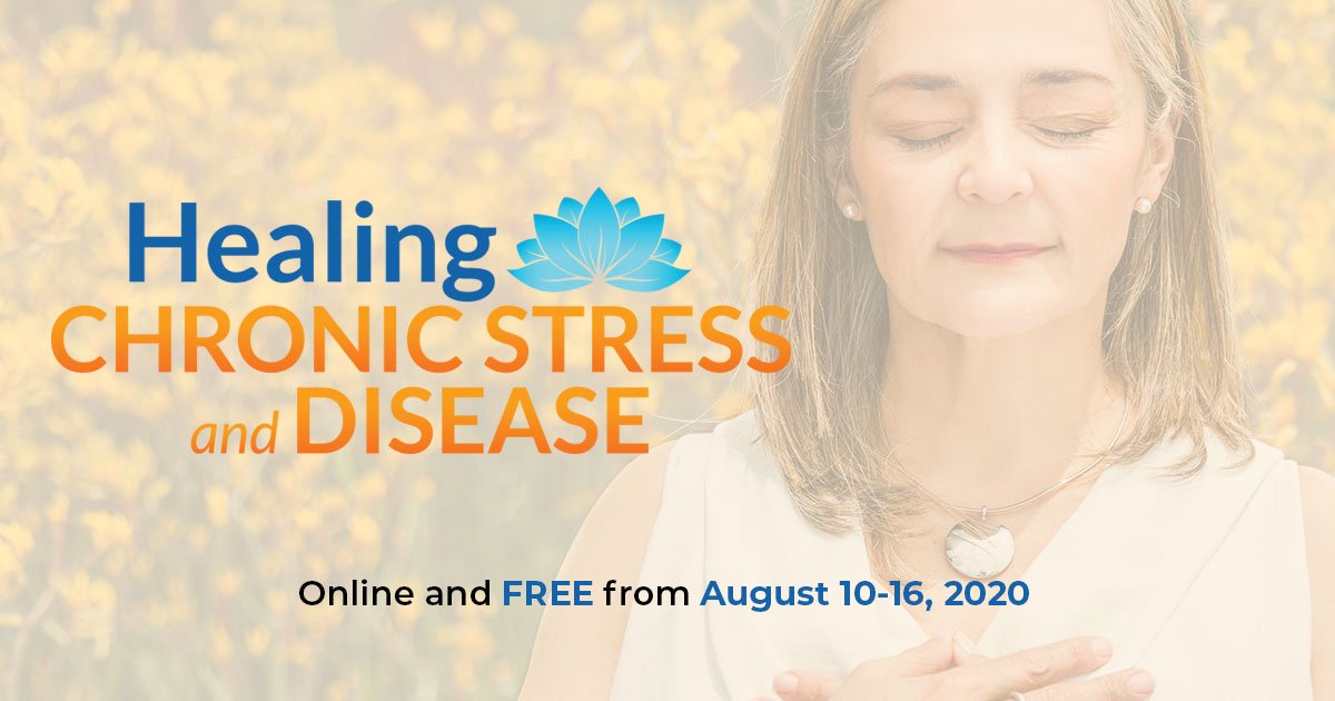 Healing Chronic Stress and Disease – FREE Online Event