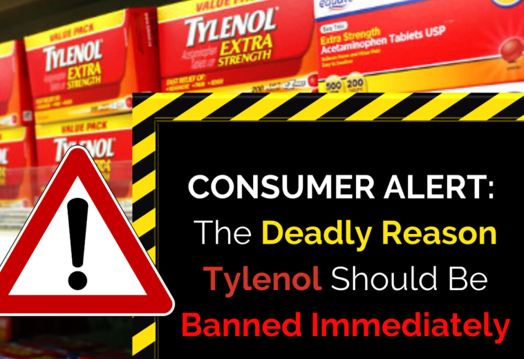 CONSUMER ALERT: The Deadly Reason Tylenol Should Be Removed from the Market