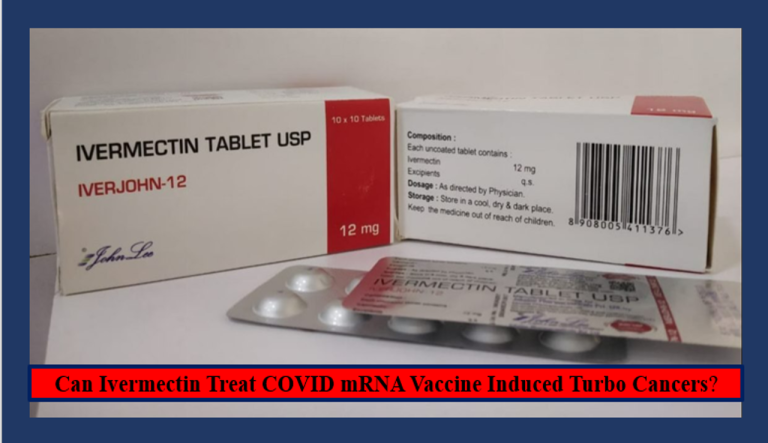 Can Ivermectin Treat COVID mRNA Vaccine Induced Turbo Cancers? - Vimarsana News