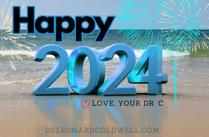 Goodbye 2023, Hello 2024! – Some Advice from Dr. C.
